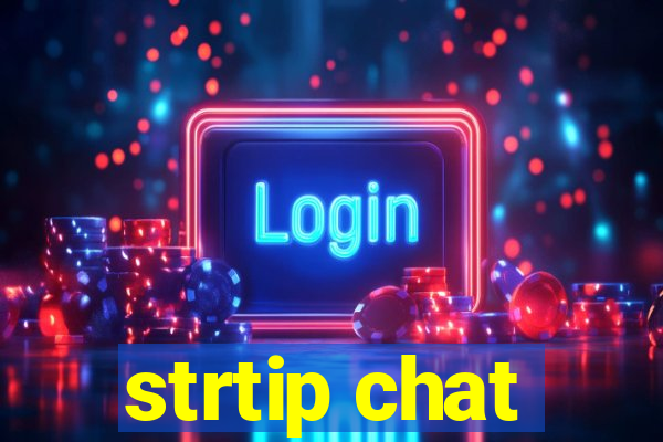 strtip chat